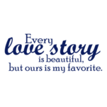 Nlepka na stnu s textem - Every love story, polep na stnu a nbytek